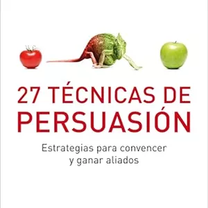Imagen de portada para Ebook 🧠💬 “27 Técnicas de Persuasión para convencer y ganar aliados” – Chris St. Hilaire