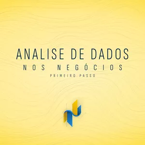 Imagem de capa para o Ebook Análise de Dados nos Negócios | Primeiros Passos