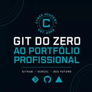 Imagem de GIT DO ZERO AO DESEN VOLVIMENTO DE PORTFÓLIO COM GITHUB E VERCEL criado por Cyber Academy na hotmart