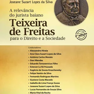 Imagem de capa para o Ebook A relevância do jurista baiano Teixeira de Freitas para o Direito e a Sociedade