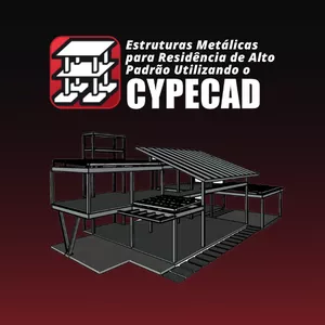 Imagem de capa para o Curso online Estruturas Metálicas para Residência de Alto Padrão Utilizando o Cypecad
