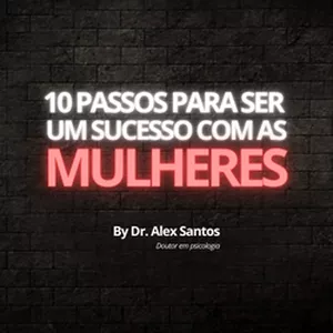 Imagem de capa para o Ebook 10 PASSOS PARA O SUCESSO COM AS MULHERES