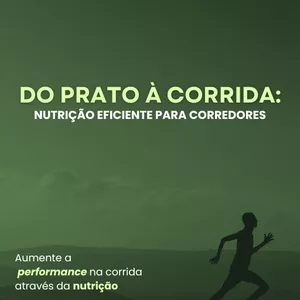 Imagem de capa para o Ebook Do prato à corrida: nutrição eficiente para corredores.