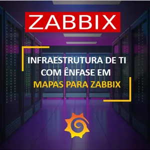 Imagem de capa para o Curso online 32- Infraestrutura de TI com Ênfase em Zabbix - Mapas