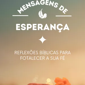 Imagem de capa para o Ebook Mensagens de Esperança - Reflexões Bíblicas Para Fortalecer a Sua Fé