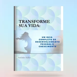 Imagem de capa para o Ebook Transforme sua Vida: um guia completo  de desenvolvimento pessoal e crescimento
