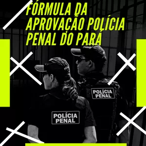 Imagem  Fórmula Da aprovação Polícia penal do Pará