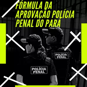  Fórmula Da aprovação Polícia penal do Pará