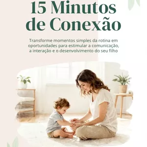 Imagem do curso 15 minutos de conexão - Estratégias Práticas para Estimular a Comunicação do Seu Filho