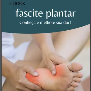Imagem de capa para o Ebook Fascite Plantar: Conheça e melhore sua dor!
