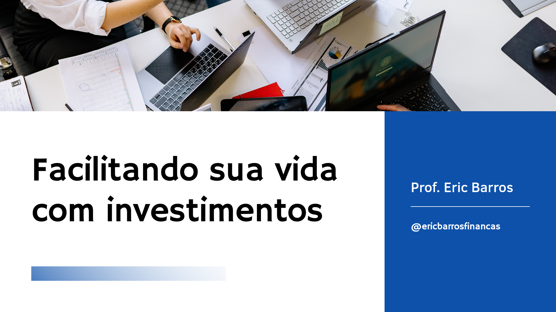 Imagem de Facilitando a sua Vida com investimentos criado por Professor Eric Barros  na hotmart