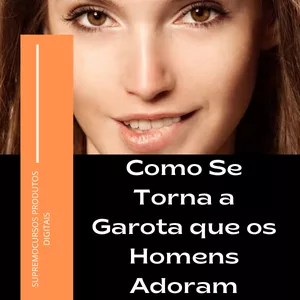 Imagem de capa para o Ebook Como Se Torna a Garota Que os Homens Adoram