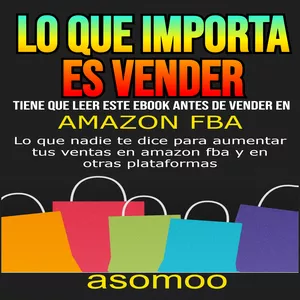 Imagen de portada para Ebook LO QUE IMPORTA ES VENDER Tiene que Leer este ebook antes de Vender en AMAZON FBA  