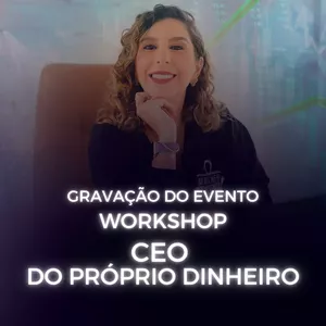 Imagem de capa para o Curso online Gravação Workshop CEO do Próprio dinheiro