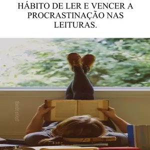 Imagem de capa para o Ebook Pilares para se criar o hábito de ler e vencer a procrastinação nas leituras