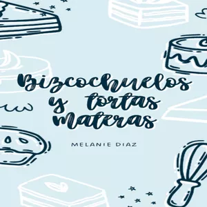 Imagen de portada para Ebook RECETARIO DIGITAL: BIZCOCHUELOS Y TORTAS MATERAS
