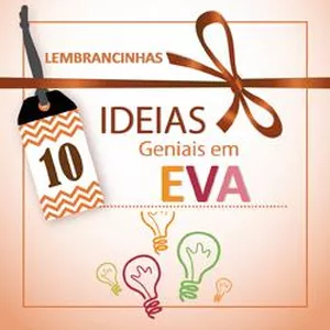 Imagem de capa para o Ebook LEMBRANCINHAS - 10 IDEIAS GENIAIS EM EVA
