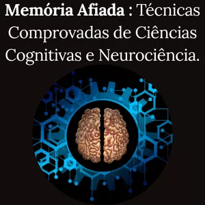 Imagem de capa para o Ebook Memória Afiada :Técnicas Comprovadas de Ciências Cognitivas e Neurociência.