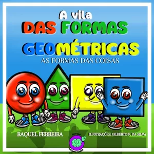 Imagem de capa para o Ebook Livro: A vila das formas Geométricas: As formas das coisas
