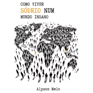 Imagem de capa para o Ebook Como Viver Sóbrio Num Mundo Insano