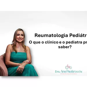 Imagem de capa para o Ebook Reumatologia pediátrica, o que o clínico e o pediatra precisam saber?