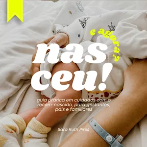 Imagem do curso NASCEU, E AGORA? - Guia Prático em Cuidados com o Recém-Nascido
