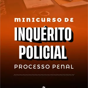Imagem de capa para o Curso online CURSO DE INQUÉRITO POLICIAL - PROCESSO PENAL | PROF. EVALDO RODRIGUES