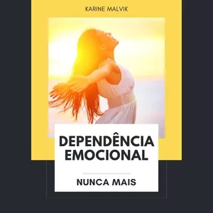 Imagem de capa para o Ebook Dependência Emocional Nunca Mais