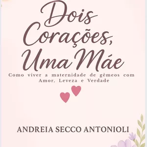 Imagem de capa para o Ebook Dois Corações,  uma Mãe: Como viver a maternidade de gêmeos com amor, leveza e verdade
