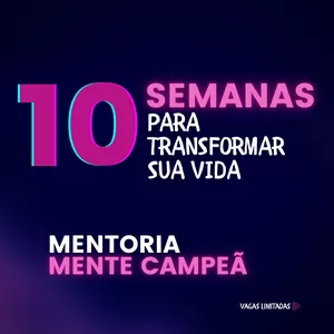 Imagem de capa para o Curso online MENTORIA MENTE CAMPEÃ - MENTALIDADE DE EVOLUÇÃO CONTÍNUA