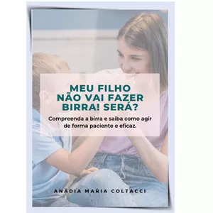 Imagem de capa para o Ebook MEU FILHO NÃO VAI FAZER BIRRA! SERÁ?