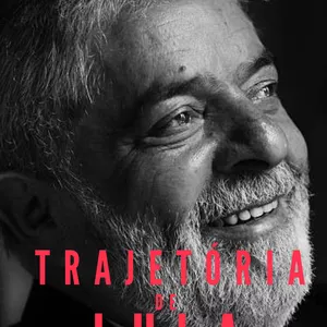 Imagem de capa para o Ebook Trajetória de Lula: Uma História de Esperança e Resiliência