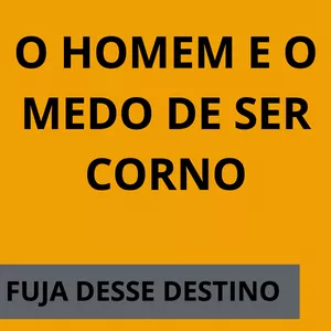 Imagem de capa para o Curso online O HOMEM E O MEDO DE SER CORNO