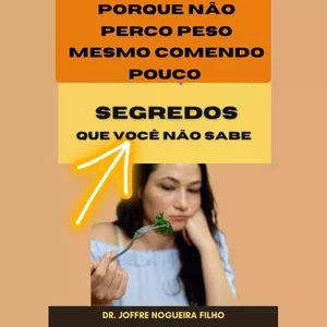 Imagem de capa para o Ebook Por que não perco peso mesmo comendo pouco?