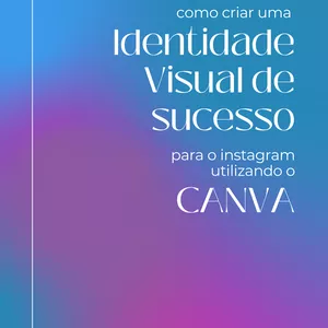 Imagem de capa para o Ebook Como criar uma identidade visual de sucesso para o instagram utilizando o canva
