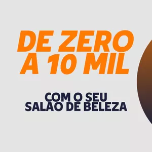 Imagem de capa para o Curso online De Zero a 10 Mil: Como Faturar 10 Mil Reais com o Seu Salão de Beleza