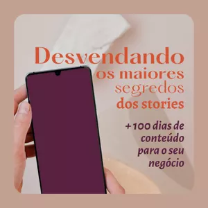 Imagem principal do produto Desvendando os Maiores Segredos dos Stories + Calendário de 100 dias de conteúdo para Stories