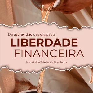 Imagem de capa para o Ebook DA ESCRAVIDÃO DAS DÍVIDAS A LIBERDADE FINANCEIRA