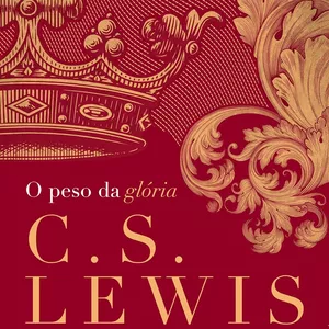 Imagem de capa para o Ebook O Peso da Glória | C. S. Lewis