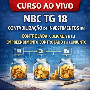 Imagem do curso Ao Vivo - 24/04/2026 - NBC TG 18 - Contabilização de Investimentos em Controladas, Coligada e em Empreendimento Controlado em Conjunto (Pontuação no PEPC)