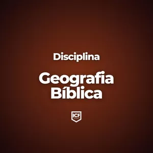 Imagem de capa para o Curso online Geografia Bíblica - Curso Básico Teologia - ICF