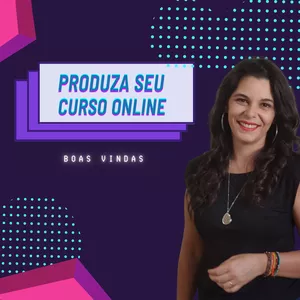 Imagem de capa para o Curso online Produza seu Curso Online