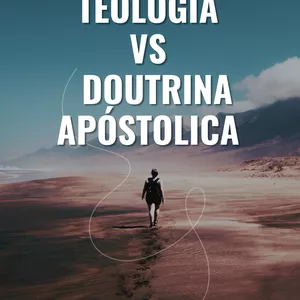 Imagem de capa para o Ebook Teologia vs Doutrina Apóstolica 