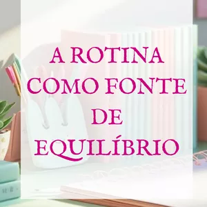 Imagem de capa para o Ebook  A ROTINA COMO FONTE DE EQUILÍBRIO