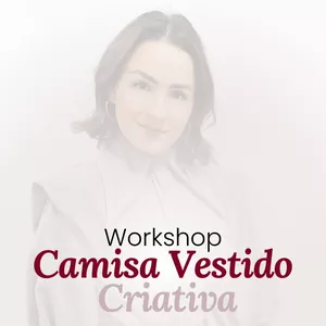 Imagem de capa para o Curso online Workshop Camisa Vestido Criativa