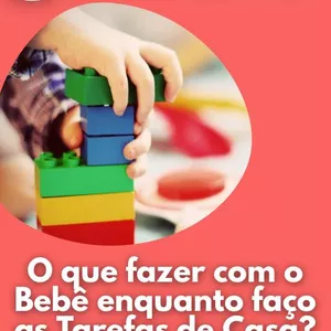 Imagem de capa para o Ebook Sem Telas, sem rede de apoio - O que fazer com o bebê enquanto faço as tarefas de casa?