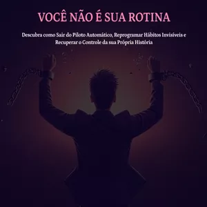 Imagem de capa para o Ebook Você Não É Sua Rotina