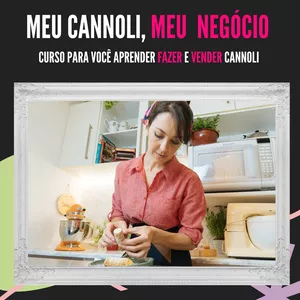 Imagem de capa para o Curso online Meu Cannoli, Meu Negócio