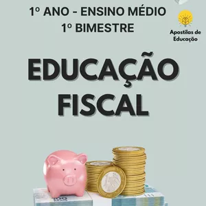 Imagem de capa para o Ebook Educação Fiscal 1º Ano 1º Bimestre (Ensino Médio) - Apostila com Planos de Aula