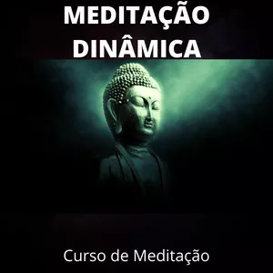 Imagem de capa para o Ebook Meditação Dinâmica: Curso de Meditação.